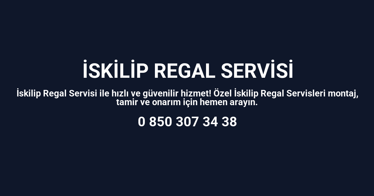 İskilip Regal Servisi